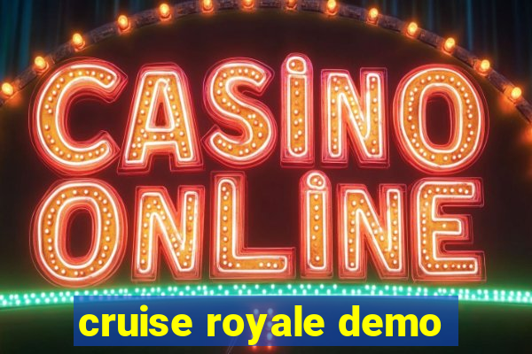 cruise royale demo